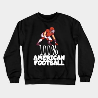 100% American football Crewneck Sweatshirt